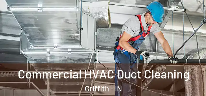  Commercial HVAC Duct Cleaning Griffith - IN