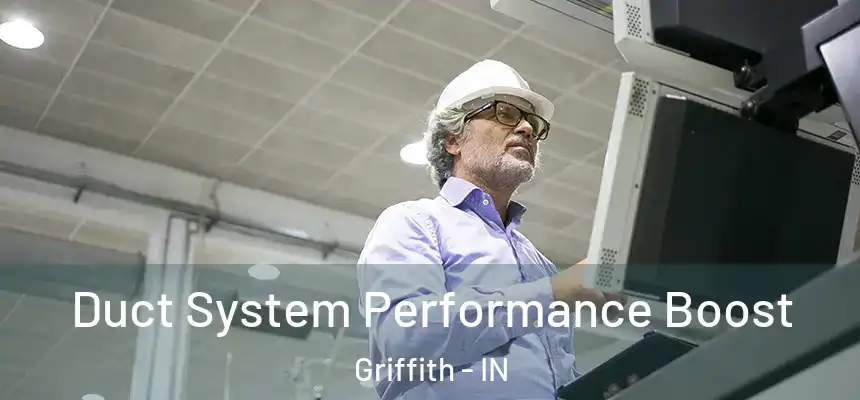  Duct System Performance Boost Griffith - IN