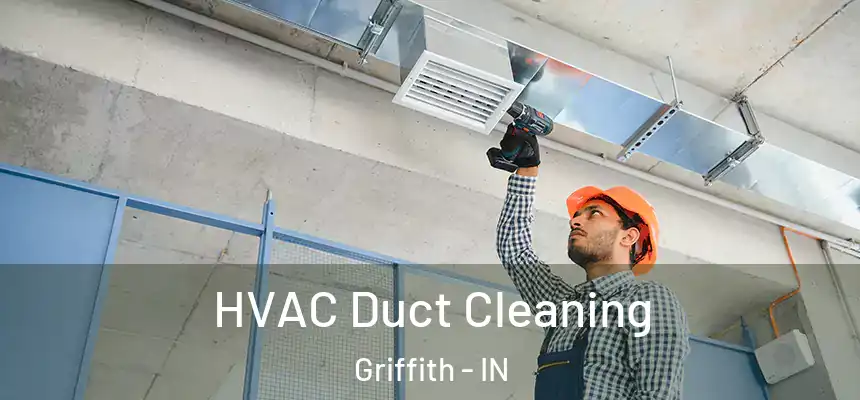  HVAC Duct Cleaning Griffith - IN