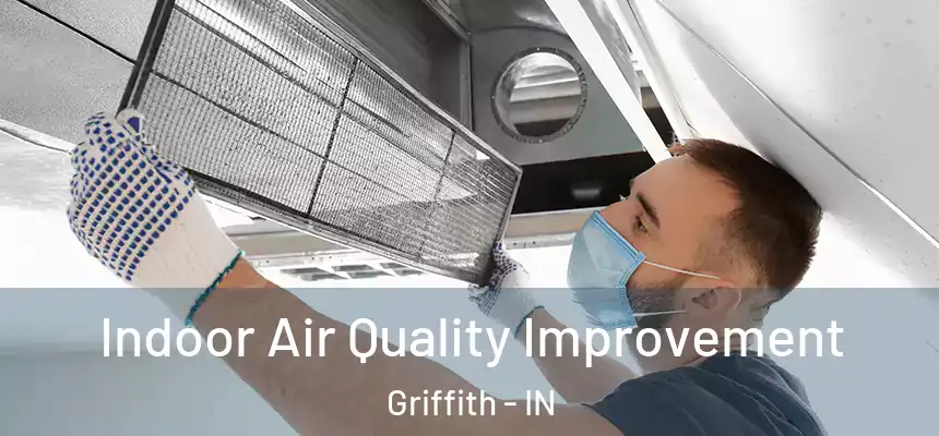  Indoor Air Quality Improvement Griffith - IN
