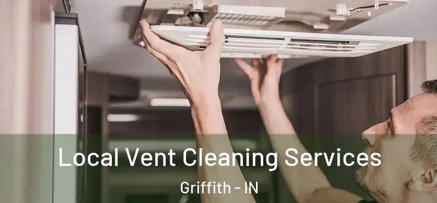  Local Vent Cleaning Services Griffith - IN