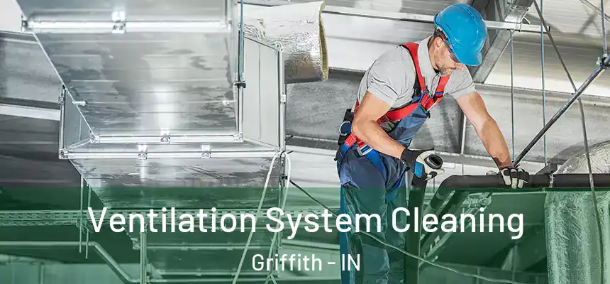  Ventilation System Cleaning Griffith - IN